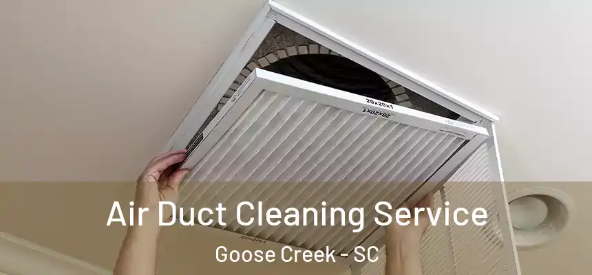  Air Duct Cleaning Service Goose Creek - SC