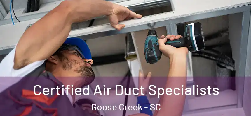  Certified Air Duct Specialists Goose Creek - SC