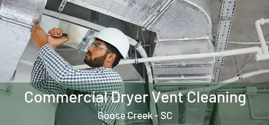  Commercial Dryer Vent Cleaning Goose Creek - SC