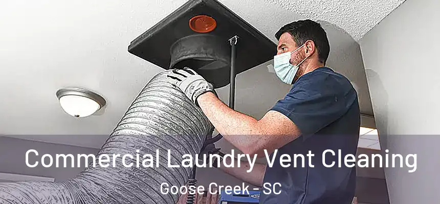  Commercial Laundry Vent Cleaning Goose Creek - SC