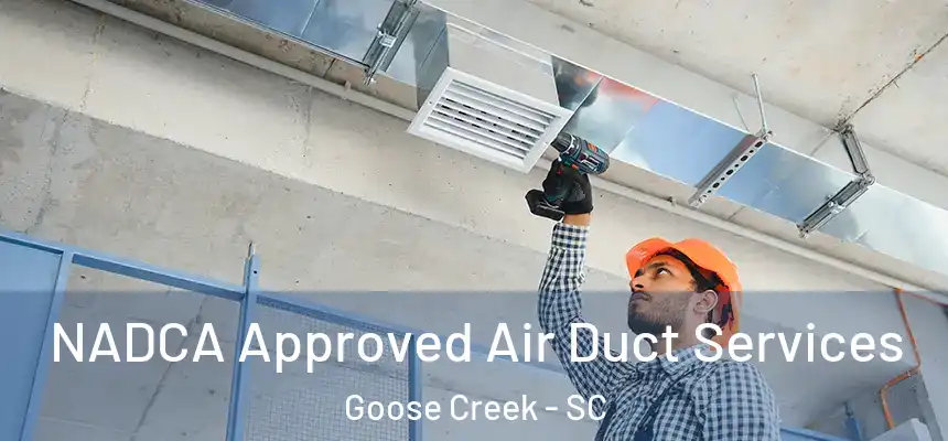  NADCA Approved Air Duct Services Goose Creek - SC