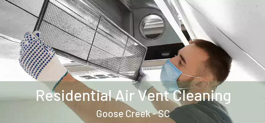  Residential Air Vent Cleaning Goose Creek - SC